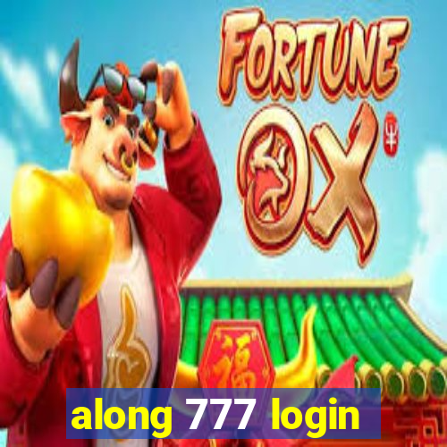 along 777 login